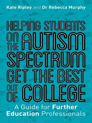 cover image of Helping Students on the Autism Spectrum Get the Best Out of College